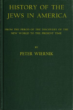 [Gutenberg 64574] • History of the Jews in America / From the Period of the Discovery of the New World to the Present Time